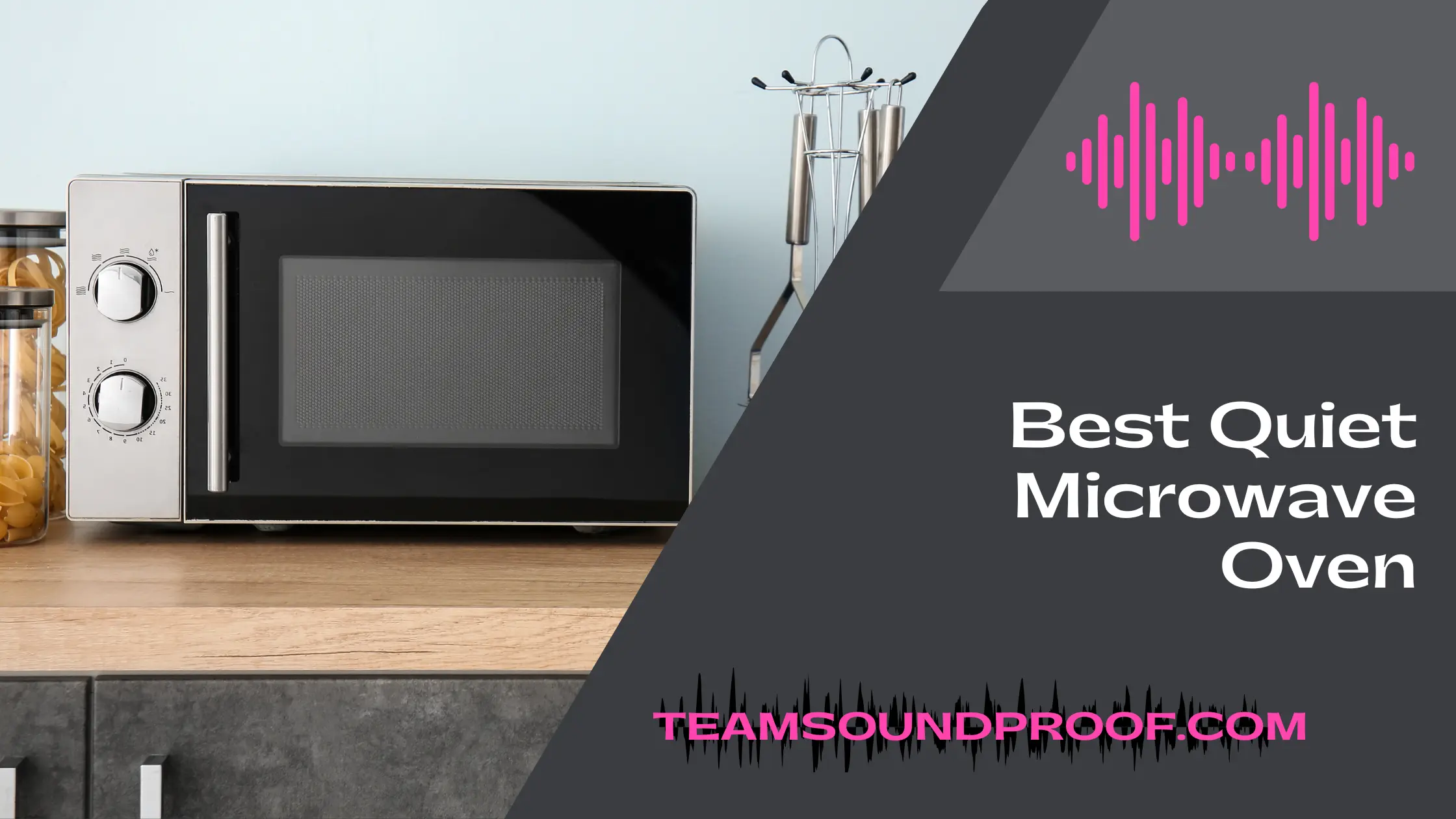 Revealing List of Top 6 Best Quiet Microwave Oven Reviews 2023